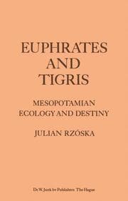 Cover von Euphrates and Tigris, Mesopotamian Ecology and Destiny