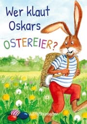 Cover von Wer klaut Oskars Ostereier? Die Suche nach dem Ostereierdieb - Bilderbuch zu Ostern für Kinder ab 3 Jahre