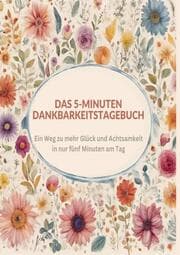 Cover von Das 5-Minuten Dankbarkeitstagebuch