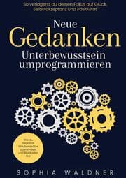 Cover von Neue Gedanken - Unterbewusstsein umprogrammieren