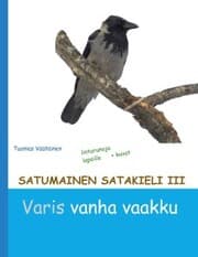 Cover von Satumainen satakieli III Varis vanha vaakku