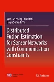 Cover von Distributed Fusion Estimation for Sensor Networks with Communication Constraints