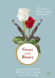 Cover von Guns & Roses: Comparative Civil-Military Relations in the Changing Security Environment