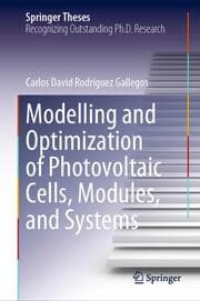 Cover von Modelling and Optimization of Photovoltaic Cells, Modules, and Systems