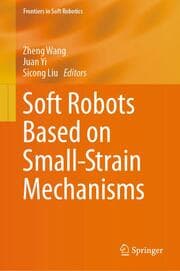 Cover von Soft Robots Based on Small-Strain Mechanisms