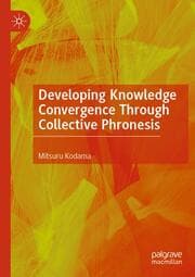 Cover von Developing Knowledge Convergence Through Collective Phronesis