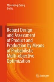 Cover von Robust Design and Assessment of Product and Production by Means of Probabilistic Multi-objective Optimization