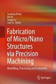 Cover von Fabrication of Micro/Nano Structures via Precision Machining