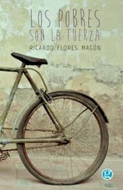 Cover von Los pobres son la fuerza: discursos de Ricardo Flores Magón