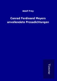 Cover von Conrad Ferdinand Meyers unvollendete Prosadichtungen