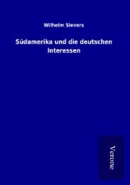 Cover von Südamerika und die deutschen Interessen
