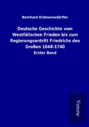 Cover von Deutsche Geschichte vom Westfälischen Frieden bis zum Regierungsantritt Friedrichs des Großen 1648-1740