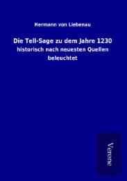 Cover von Die Tell-Sage zu dem Jahre 1230