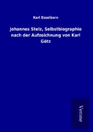 Cover von Johannes Stelz, Selbstbiographie nach der Aufzeichnung von Karl Götz