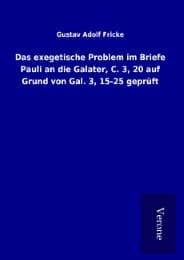 Cover von Das exegetische Problem im Briefe Pauli an die Galater, C. 3,20 auf Grund von Gal. 3,15-25 geprüft