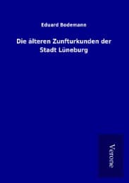 Cover von Die älteren Zunfturkunden der Stadt Lüneburg