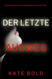 Cover von Der letzte Ausweg (Ein spannungsgeladener Kaylie Brooks Psycho-Thriller - Band 4)
